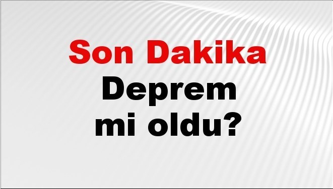 son dakika deprem mi oldu az once deprem nerede oldu istanbul ankara izmir ve il il afad son depremler 21 eylul 2025 OZUkSyaC