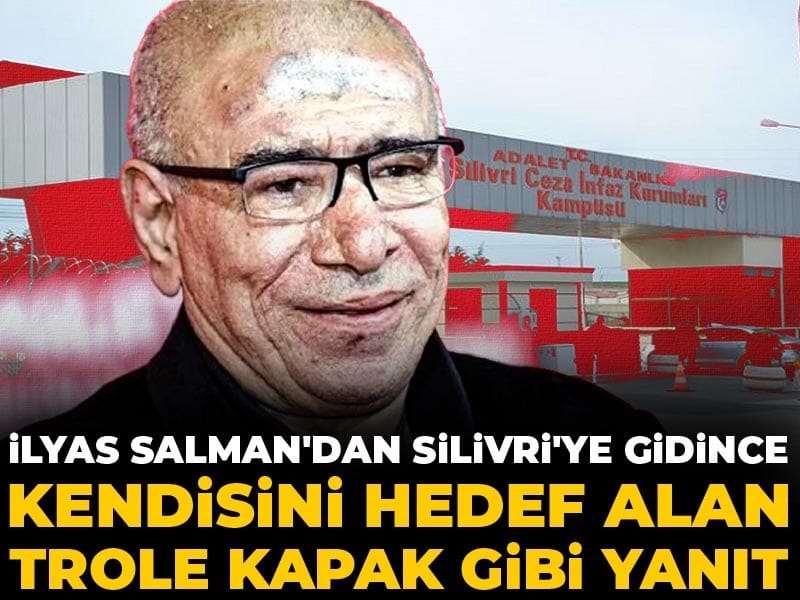 İlyas Salman, Silivri’de Trolleri Çiğneyen Cevap Verdi!