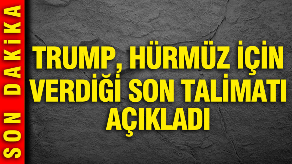 trump-hurmuz-bogazi-icin-verdigi-son-talimati-acikladi-tzqp6kXe