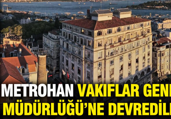 metrohan-vakiflar-genel-mudurlugune-devredildi-k9R3xDpp